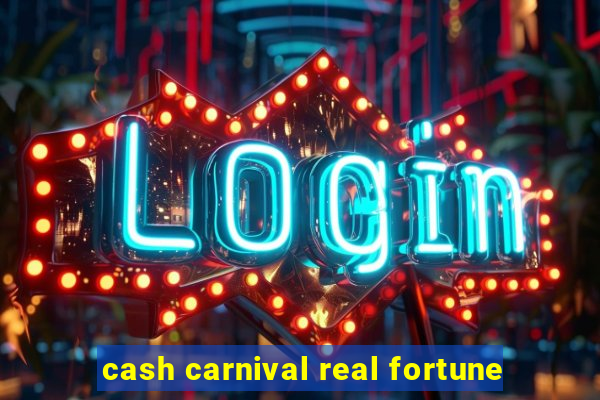 cash carnival real fortune